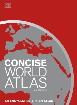 Concise World Atlas, Eighth Edition -  Dk