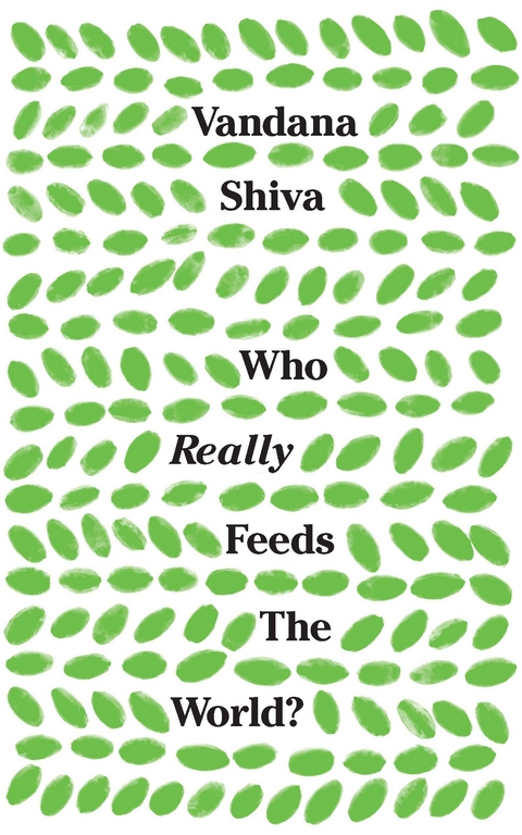 Who Really Feeds the World? -  Shiva Vandana Shiva