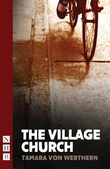 The Village Church (NHB Modern Plays) -  Tamara von Werthern