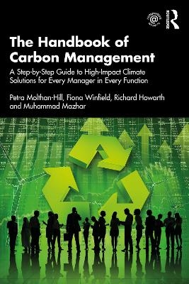 The Handbook of Carbon Management - Petra Molthan-Hill, Fiona Winfield, Richard Howarth, Muhammad Mazhar