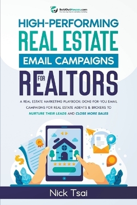 High-Performing Real Estate Email Campaigns For Realtors - Nick Tsai