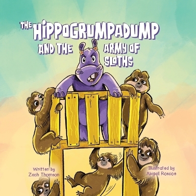 The Hippogrumpadump and the Army of Sloths - Zach Thomson