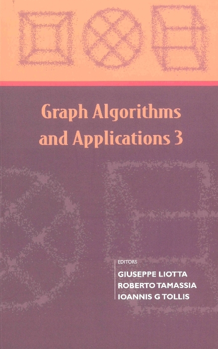 GRAPH ALGORITHMS & APPLICATIONS 3 - Giuseppe Liotta, Roberto Tamassia, Ioannis G Tollis