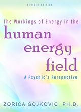 The Workings of Energy in the Human Energy Field - Zorica Gojkovic PhD