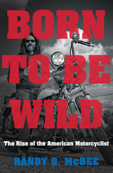 Born to Be Wild -  Randy D. McBee