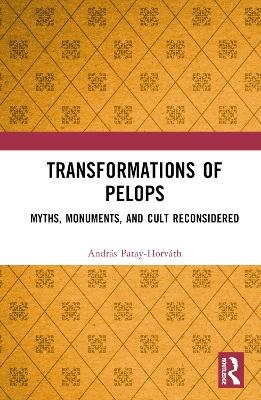 Transformations of Pelops - András Patay-Horváth