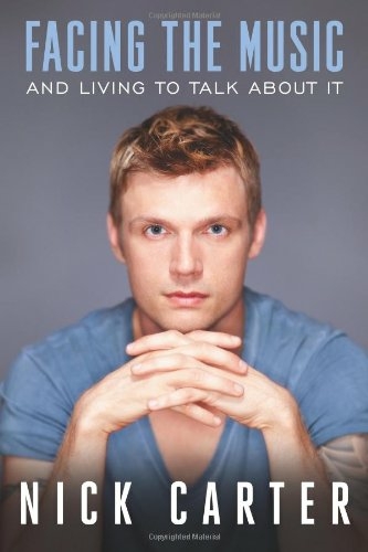 Facing the Music and Living to Talk About it - Nick Carter