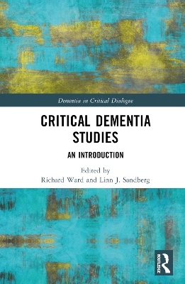 Critical Dementia Studies - 