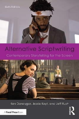 Alternative Scriptwriting - Ken Dancyger, Jessie Keyt, Jeff Rush