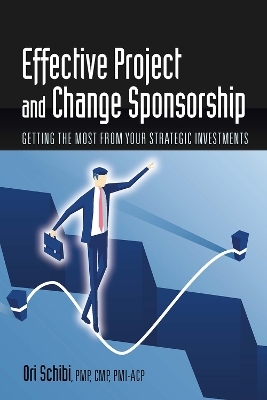 Effective Project and Change Sponsorship - Ori Schibi