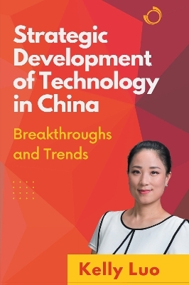 Strategic Development of Technology in China - Kellu Luo