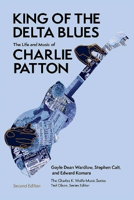 King of the Delta Blues - Edward Komara, Gayle Dean Wardlow