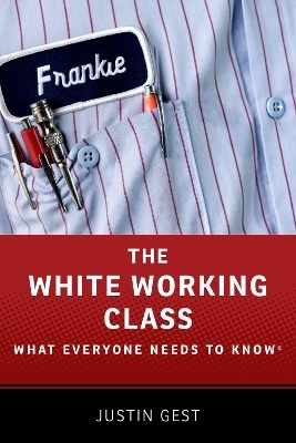 The White Working Class - Justin Gest