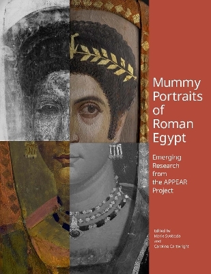 Mummy Portraits of Roman Egypt - Emerging Research  from the APPEAR Project - Marie Svoboda, Caroline Cartwright
