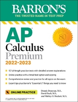 AP Calculus Premium, 2022-2023: 12 Practice Tests + Comprehensive Review + Online Practice - Bock, David; Donovan, Dennis; Hockett, Shirley O.