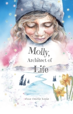 Molly, Architect of Life - Anna Kupka