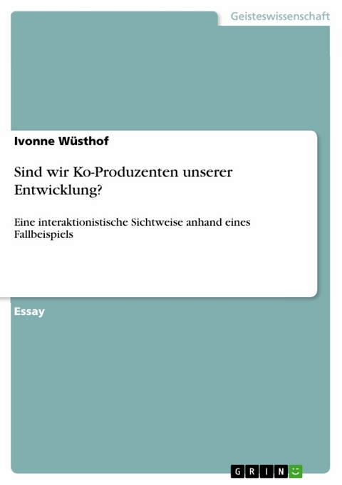 Sind wir Ko-Produzenten unserer Entwicklung? - Ivonne Wüsthof