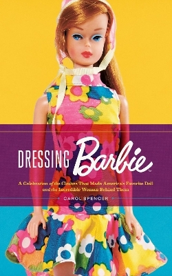 Dressing Barbie - Carol Spencer