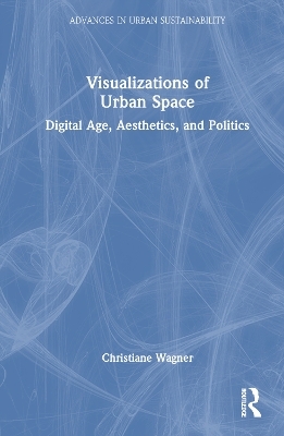 Visualizations of Urban Space - Christiane Wagner