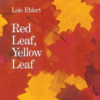 Red Leaf, Yellow Leaf - Lois Ehlert