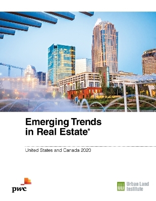 Emerging Trends in Real Estate 2020 - Alan Billingsley, Nick Egelanian, Hugh F. Kelly, Anita Kramer, Andrew Warren