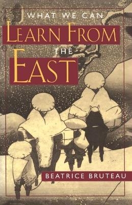 What We Can Learn From the East - Dr Beatrice Bruteau