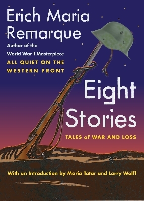 Eight Stories - Erich Maria Remarque, Larry Wolff