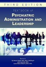 Textbook of Psychiatric Administration and Leadership - Saeed, Sy; Lauriello, John; Roberts, Laura Weiss