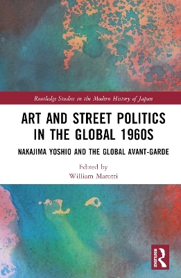 Art and Street Politics in the Global 1960s - 