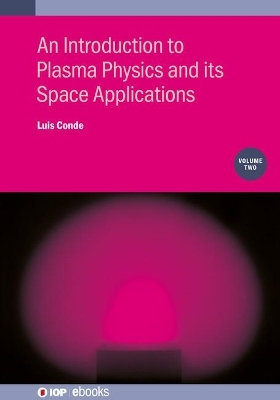 An Introduction to Plasma Physics and its Space Applications: - Luis Conde