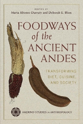 Foodways of the Ancient Andes - 