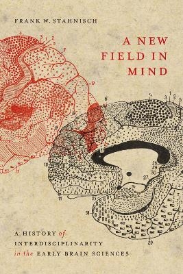 A New Field in Mind - Frank W. Stahnisch