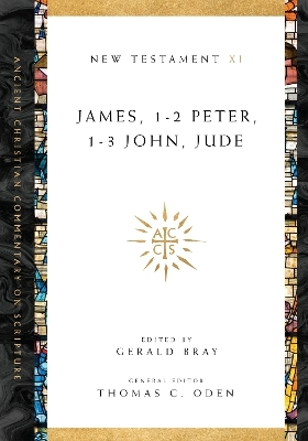 James, 1–2 Peter, 1–3 John, Jude - Gerald L. Bray, Thomas C. Oden