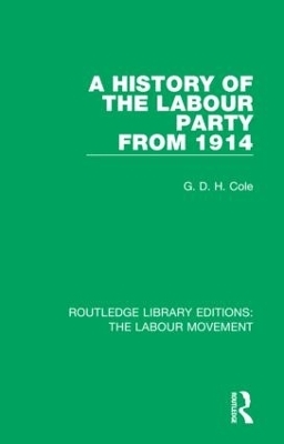 A History of the Labour Party from 1914 - G. D. H. Cole