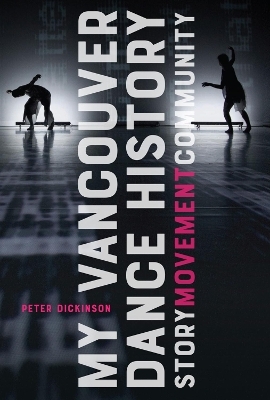 My Vancouver Dance History - Peter Dickinson
