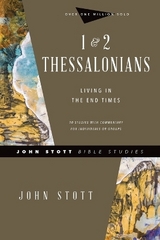 1 & 2 Thessalonians – Living in the End Times - Stott, John; Larsen, Dale; Larsen, Sandy