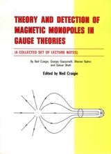 THEORY AND DETECTION OF MAGNETIC MONOPOLES IN GAUGE THEORIES - Giorgio Giacomelli, Werner Nahm, Qaisar Shafi