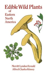 Edible Wild Plants of Eastern North America -  Merritt Lyndon Fernald,  Alfred Charles Kinsey