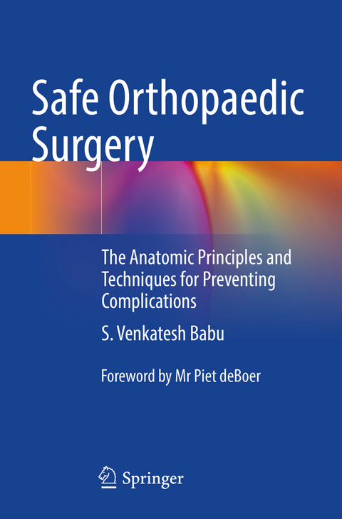 Safe Orthopaedic Surgery - S. Venkatesh Babu