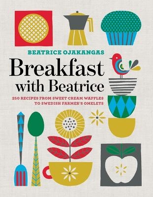 Breakfast with Beatrice - Beatrice Ojakangas