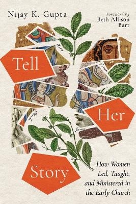 Tell Her Story - Nijay K. Gupta