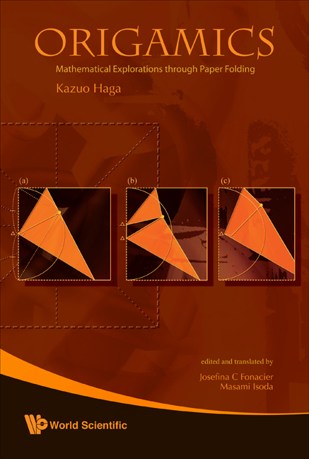 Origamics: Mathematical Explorations Through Paper Folding - Kazuo Haga