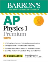 AP Physics 1 Premium, 2023: Comprehensive Review with 4 Practice Tests + an Online Timed Test Option - Rideout, Kenneth, M.S.; Wolf, Jonathan, M.A. Ed. M