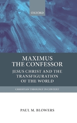 Maximus the Confessor - Paul M. Blowers