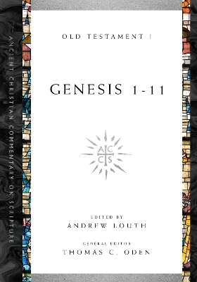 Genesis 1–11 - Andrew Louth, Thomas C. Oden