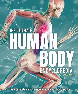 The Ultimate Human Body Encyclopedia - Jon Richards