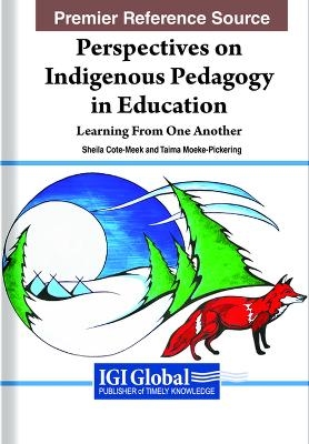 Global Perspectives on Indigenous Pedagogy in Education: Learning From One Another - 