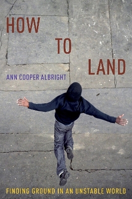 How to Land - Ann Cooper Albright