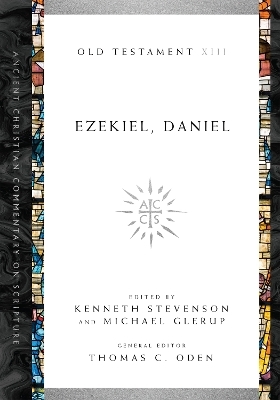 Ezekiel, Daniel - Kenneth Stevenson, Michael Glerup, Thomas C. Oden