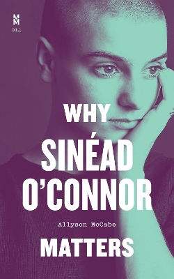 Why Sinéad O'Connor Matters - Allyson McCabe